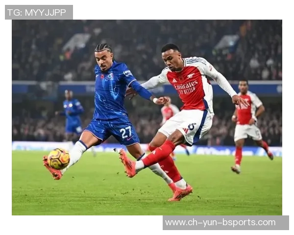 阿森纳与切尔西激战正酣谁能在伦敦德比中笑到最后